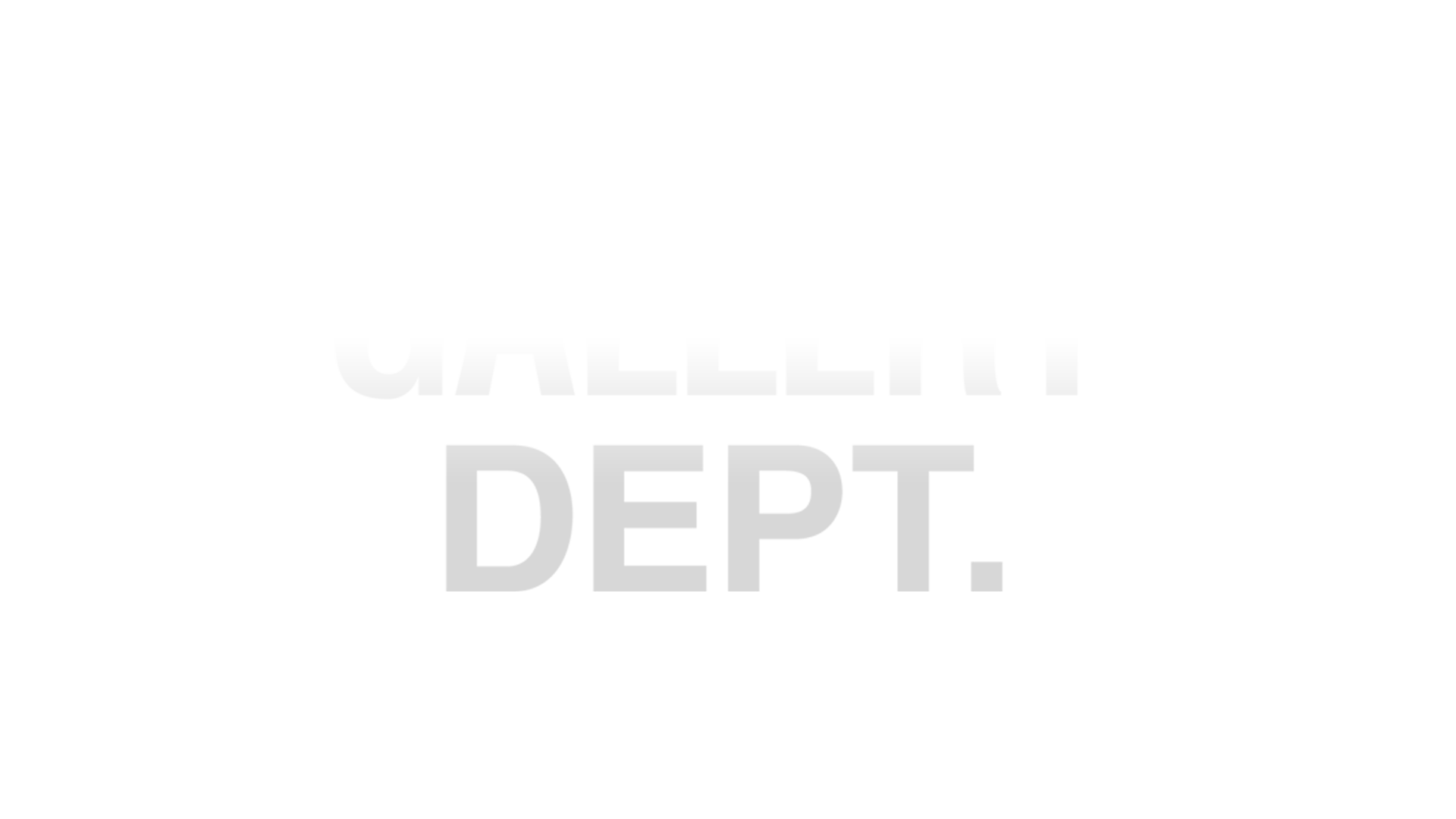 GALLERY
DEPT